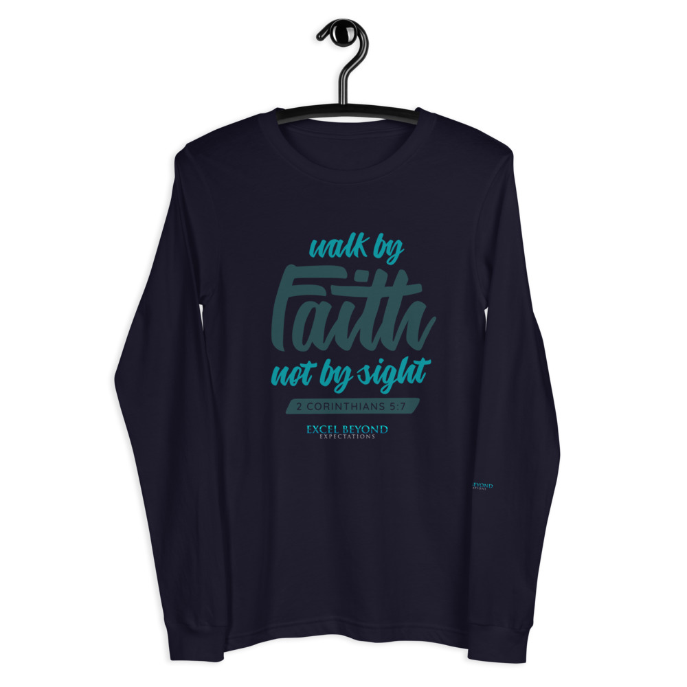 Walk by Faith Not By Sight Excel Beyond Wings Long Sleeve Tee